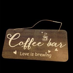 All You Need is LOVE and Coffee Bar Love is Brewing 2 Sided Sign 6 x 12" Rustic